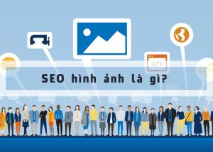 SEO hình ảnh là gì? Đóng vai trò gì trong các website