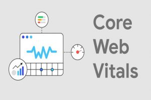 Core Web Vitals là gì? Loạt điều SEOer cần biết về Core Web Vitals